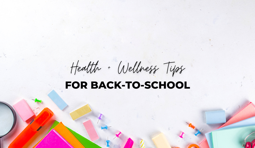 Health + Wellness Tips For Back-To-School